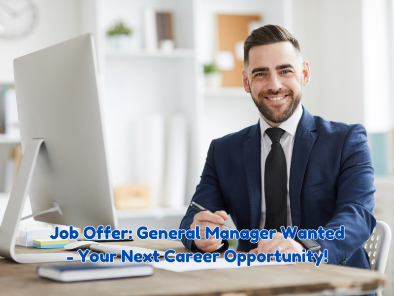 Job Offer: General Manager Wanted – Your Next Career Opportunity!