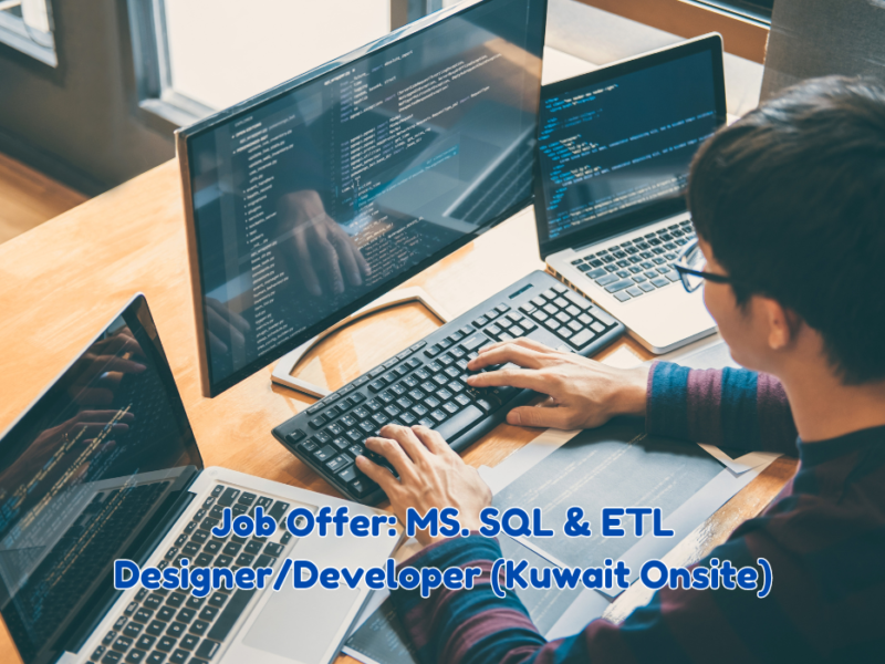 Job Offer: MS. SQL & ETL Designer/Developer (Kuwait Onsite)
