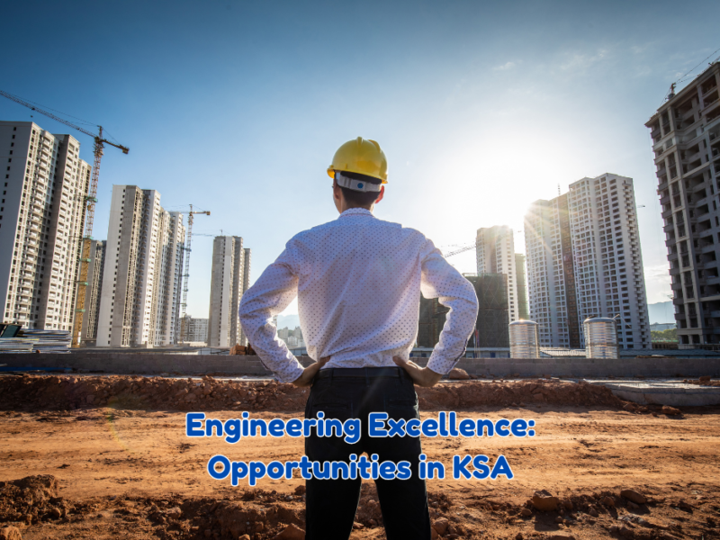 Engineering Excellence: Opportunities in KSA