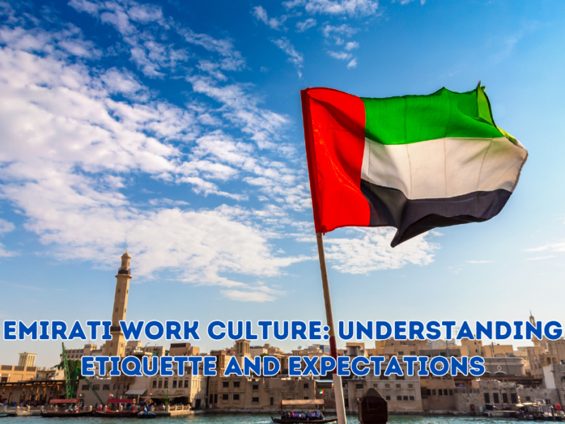 Emirati Work Culture: Understanding Etiquette and Expectations