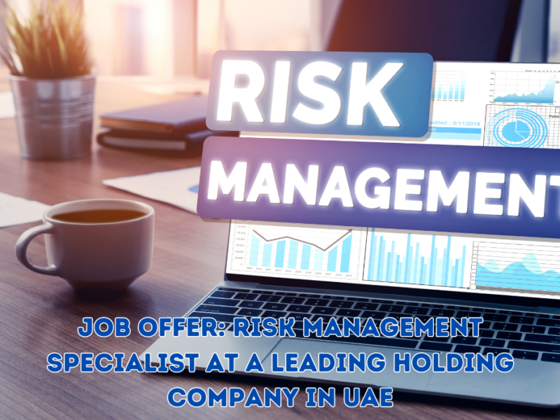 Job Offer: Risk Management Specialist at a Leading Holding Company in UAE