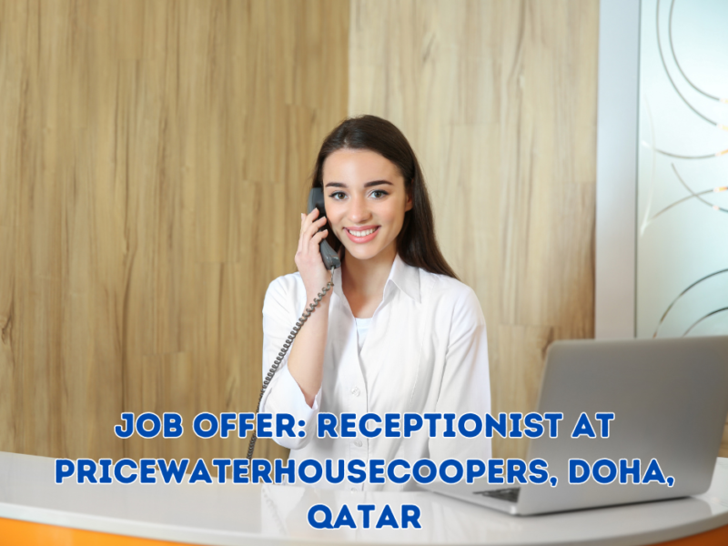 Job Offer: Receptionist at PricewaterhouseCoopers, Doha, Qatar