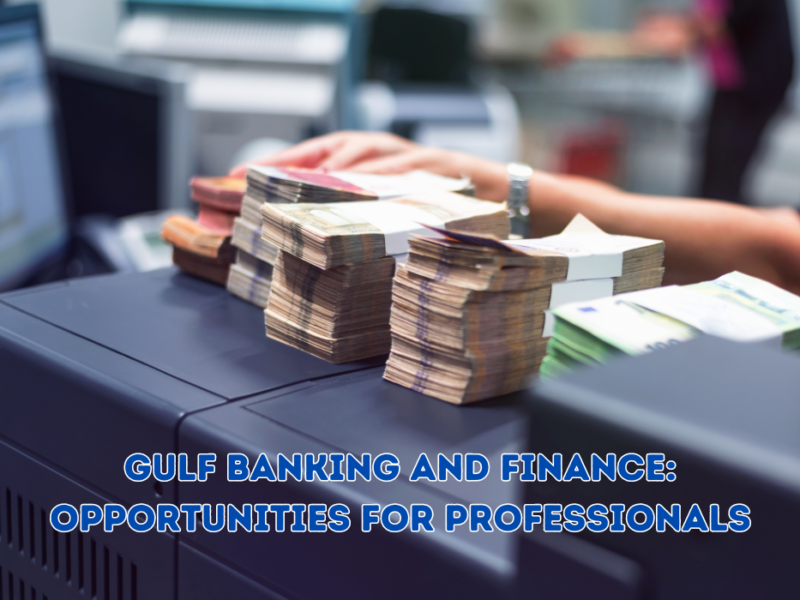 Gulf Banking and Finance: Opportunities for Professionals